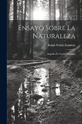 Ensayo Sobre la Naturaleza; Seguido de Varios Discursos