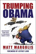 Trumping Obama: How President Trump Saved us From Barack Obama's Legacy (en Inglés)