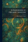 A Handbook of Organic Analysis (en Inglés)
