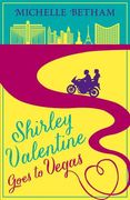 Shirley Valentine Goes to Vegas (en Inglés)