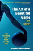 Art of a Beautiful Game: The Thinking Fan's Tour of the nba (en Inglés)