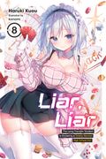 Liar, Liar, Vol. 8. The Lying Transfer Student Is Envied by a Totally Normal High School Girl (en Inglés)