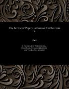 The Revival of Popery: A Sermon [on Rev. XVIII. 4 (en Inglés)