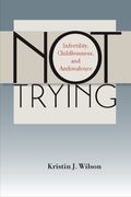 Not Trying: Infertility, Childlessness, and Ambivalence (en Inglés)