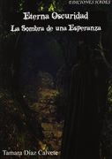 Eterna oscuridad : la sombra de una esperanza