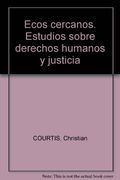 ecos cercanos. estudios sobre derechos humanos y justicia