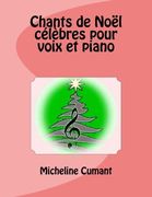 Chants de Noel celebres pour voix et piano: Volume 7 (Chants de Nol)