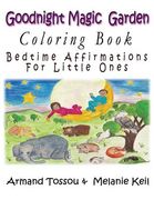 Goodnight Magic Garden Coloring Book: Bedtime Affirmations for Little Ones