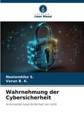 Wahrnehmung der Cybersicherheit (en Alemán)