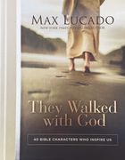 They Walked With God: 40 Bible Characters who Inspire us (en Inglés)
