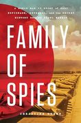 Family of Spies: A World war ii Story of Nazi Espionage, Betrayal, and the Secret History Behind Pearl Harbor (en Inglés)