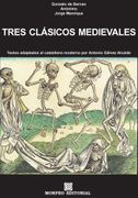 Tres Clásicos Medievales: Textos Adaptados al Castellano Moderno por Antonio Gálvez Alcaide: 5 (Morfeo Clásicos) (in Spanish)