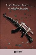 O bebedor de rakia (Edición Literaria - Narrativa) (en Gallego)