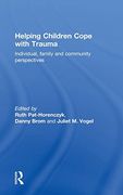 Helping Children Cope With Trauma: Individual, Family and Community Perspectives (en Inglés)