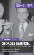 Georges Simenon, le nouveau visage du roman policier: Maigret, un commissaire qui brise tous les clichés (en Francés)