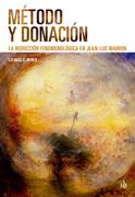 Método y donación. La reducción fenomenológica en Jean-Luc Marion (in Spanish)