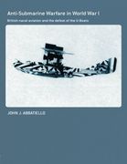 Anti-Submarine Warfare in World war i: British Naval Aviation and the Defeat of the U-Boats (Cass Series: Naval Policy and History) (en Inglés)