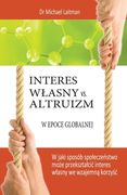 Interes Wlasny vs. Altruizm W Epoce Globalnej: W jaki sposób spoleczeństwo może przeksztalcic interes wlasny we wzajemną korzyśc (en Polaco)
