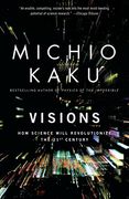 Visions: How Science Will Revolutionize the 21St Century (en Inglés)