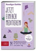Jetzt Einfach Meditieren: 14 Meditationsweisen für Dich, für Sofort & Jeden tag (en Alemán)