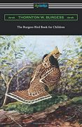 The Burgess Bird Book for Children (en Inglés)