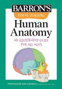 Visual Learning: Human Anatomy: An Illustrated Guide for all Ages (Barron'S Visual Learning) 