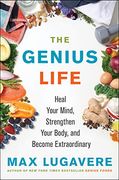 The Genius Life: Heal Your Mind, Strengthen Your Body, and Become Extraordinary (Genius Living) (en Inglés)