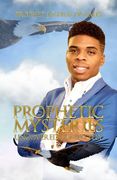 Prophetic Mysteries Uncovered Completely