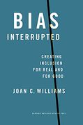 Bias Interrupted: Creating Inclusion for Real and for Good (en Inglés)
