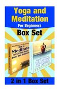 Yoga and Meditation For Beginners Box Set: Yoga Poses For Stress Relief And Weight Loss And Meditate For Lifelong Peace, Focus and Happiness (en Inglés)