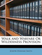 walk and warfare or wilderness provision (en Inglés)