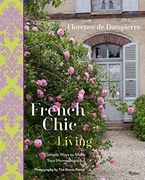 French Chic Living: Simple Ways to Make Your Home Beautiful 
