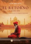 El Retorno (Baba Om): La Odisea Espiritual de un Psíquico Visionario