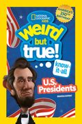 Weird But True! Know-It-All U.S. Presidents, Updated & Expanded (en Inglés)