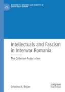 Intellectuals and Fascism in Interwar Romania: The Criterion Association (en Inglés)