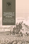 Geographies of Myth and Places of Identity: The Strait of Scylla and Charybdis in the Modern Imagination (en Inglés)