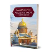 Noches Blancas y Otros Relatos