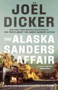 The Alaska Sanders Affair: The Sequel to the Worldwide Phenomenon the Truth About the Harry Quebert Affair (en Inglés)