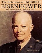The Relations of Dwight d Eisenhower: His Pennsylvania German Roots (en Inglés)