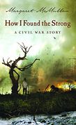 How i Found the Strong: A Civil war Story (en Inglés)
