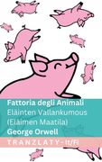 Fattoria degli Animali / Eläinten Vallankumous (Eläimen Maatila). Tranzlaty Italiano Suomi (en Italiano)