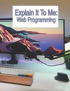 Explain It To Me: WEB Programming (en Inglés)