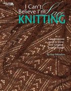 I Can't Believe I'm Lace Knitting (Leisure Arts #4466) (en Inglés)