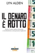 Il denaro è rotto. Perché il nostro sistema finanziario ci sta deludendo e come possiamo migliorarlo (in Italian)