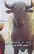 Como Hacerse Rico en la Bolsa de Valores