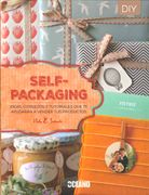 Self- Packaging: Ideas, Consejos y Tutoriales que te Ayudarán a Vender tus Productos (Manuales)