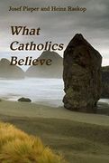 What Catholics Believe (en Inglés)