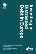 Investing in Distressed Debt in Europe: The Tma Handbook for Practitioners