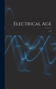 Electrical Age [microform]; v.13 (en Inglés)