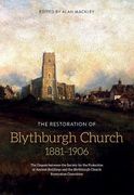 The Restoration of Blythburgh Church 1881-1906: The Dispute Between the Society for the Protection of Ancient Buildings and the Blythburgh Church Restoration Committee (Suffolk Records Society)
